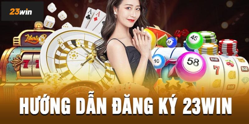 Đăng ký 23Win qua điện thoại siêu nhanh