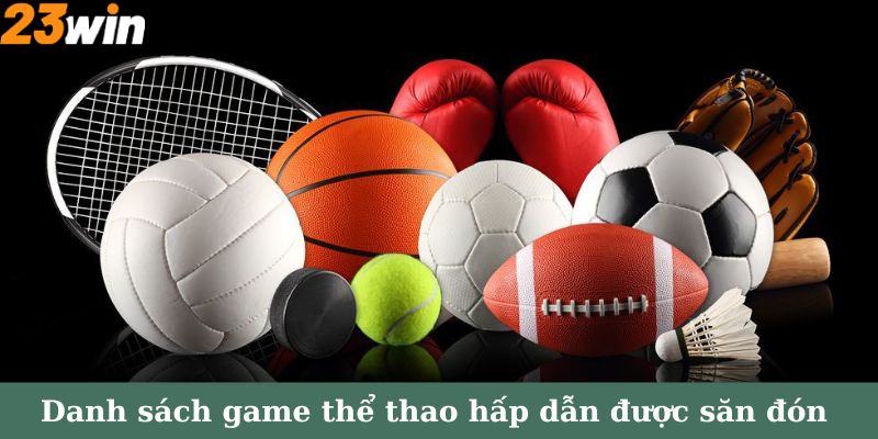 Danh sách game thể thao hấp dẫn được săn đón nhiệt tình